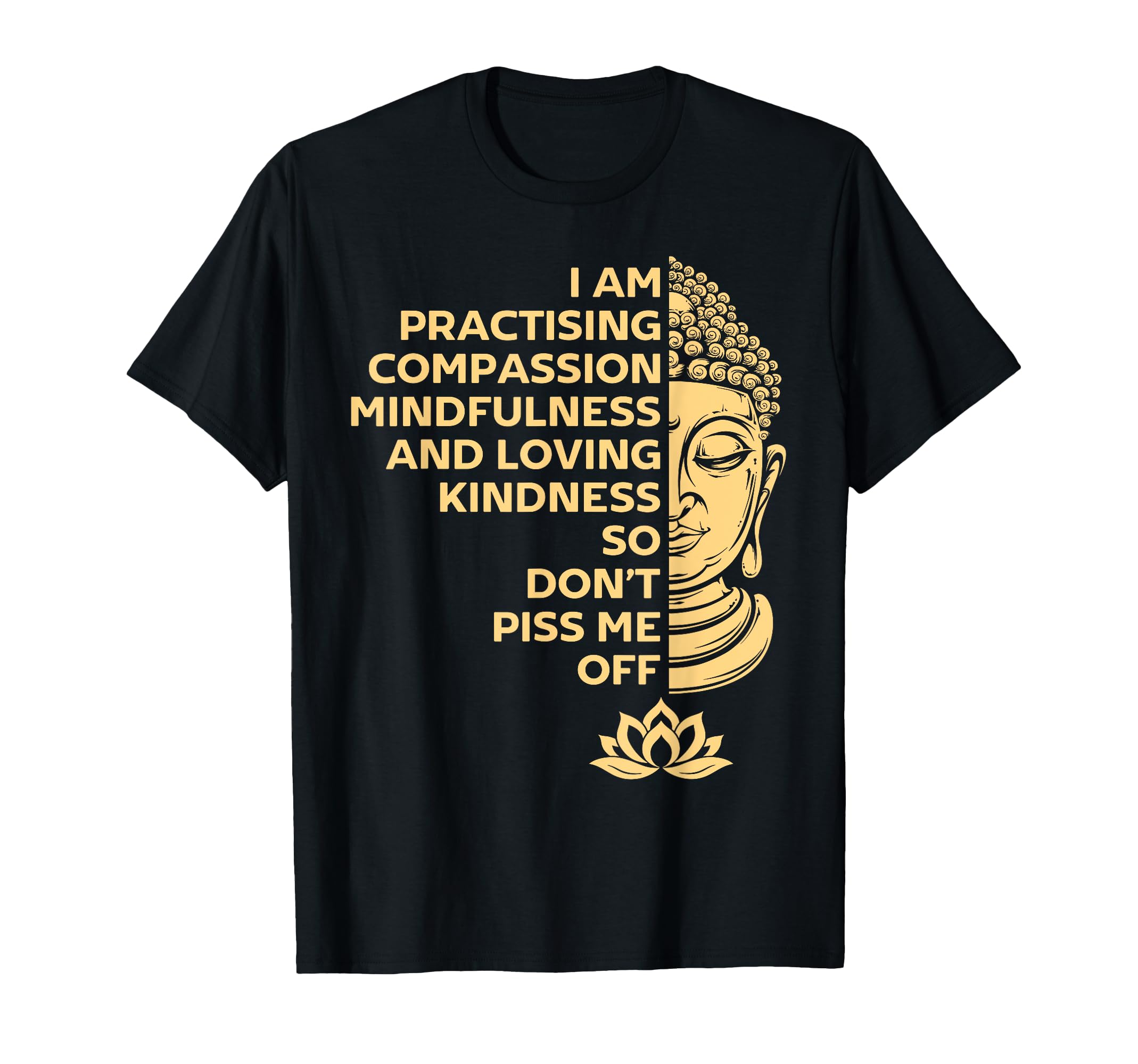 I Am Practicing Compassion Mindfulness T-Shirt - Unique Graphic Men Women - T-Shirt, Sweatshirt, Hoodie