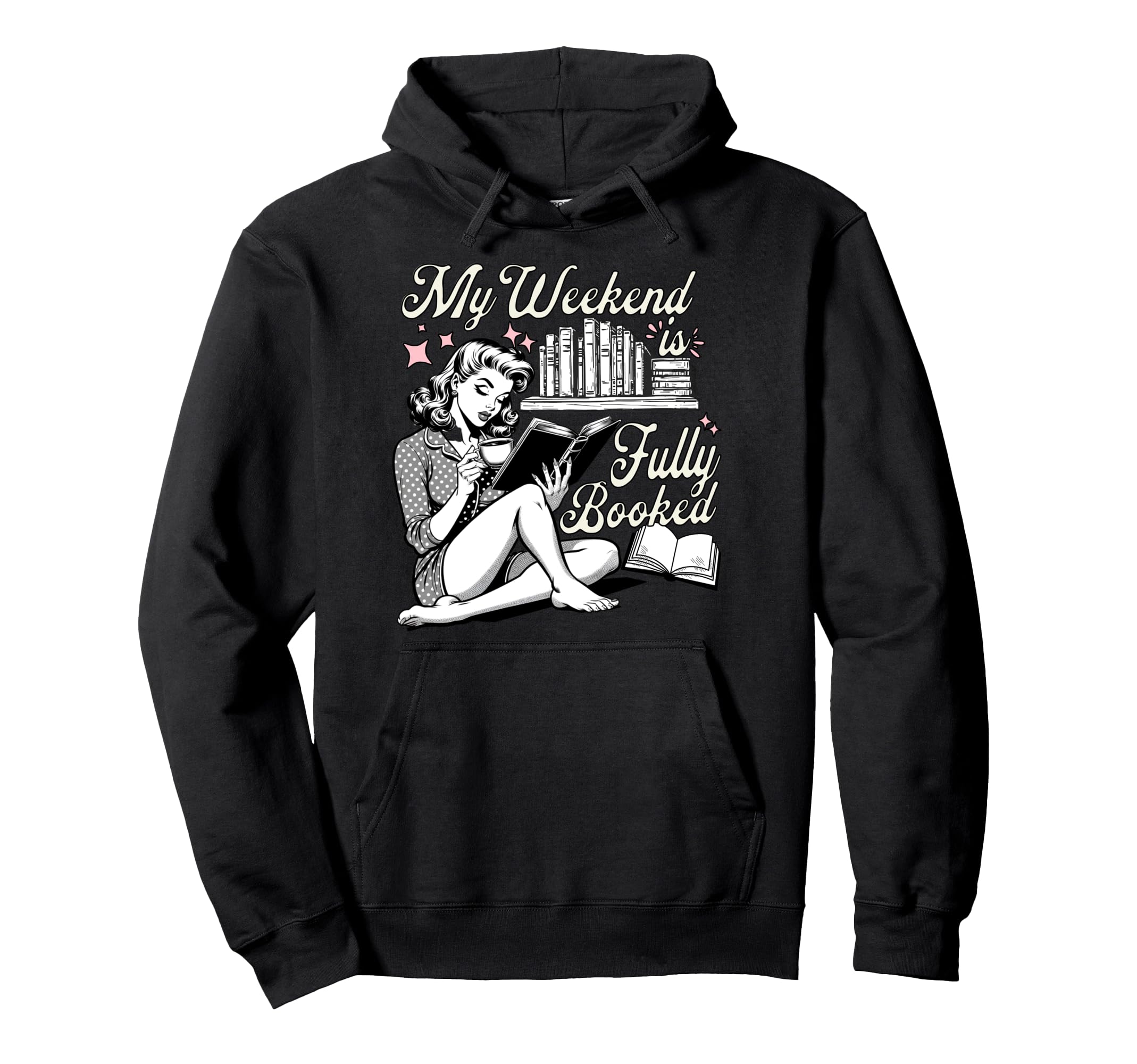 My Weekend Is Fully Booked Book Lover Hoodie - Minimalist Print Unisex - T-Shirt, Sweatshirt, Hoodie