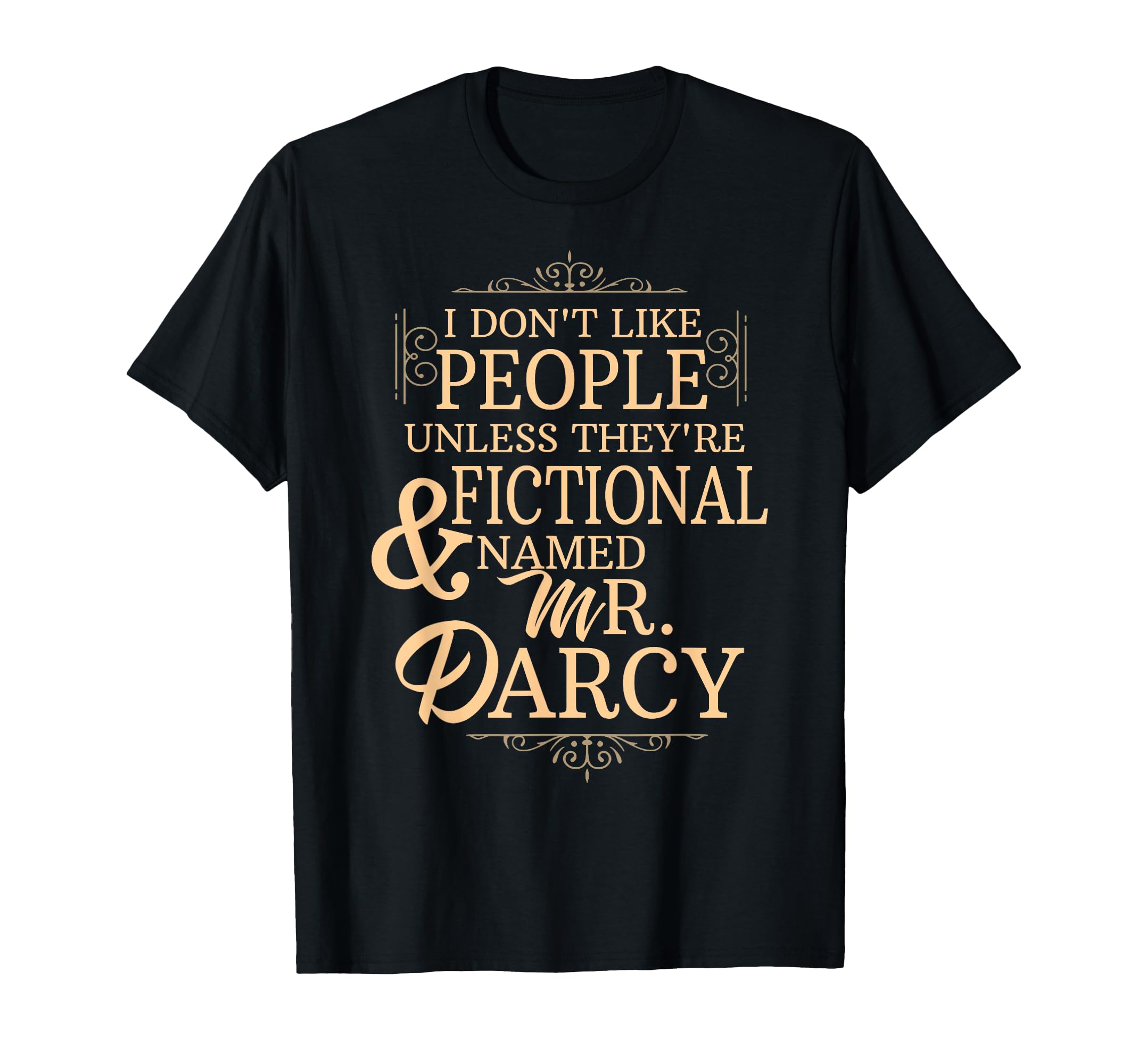 Funny Jane Austen Mr Darcy Book T-Shirt - Fun Novelty Design Men Women - T-Shirt, Sweatshirt, Hoodie