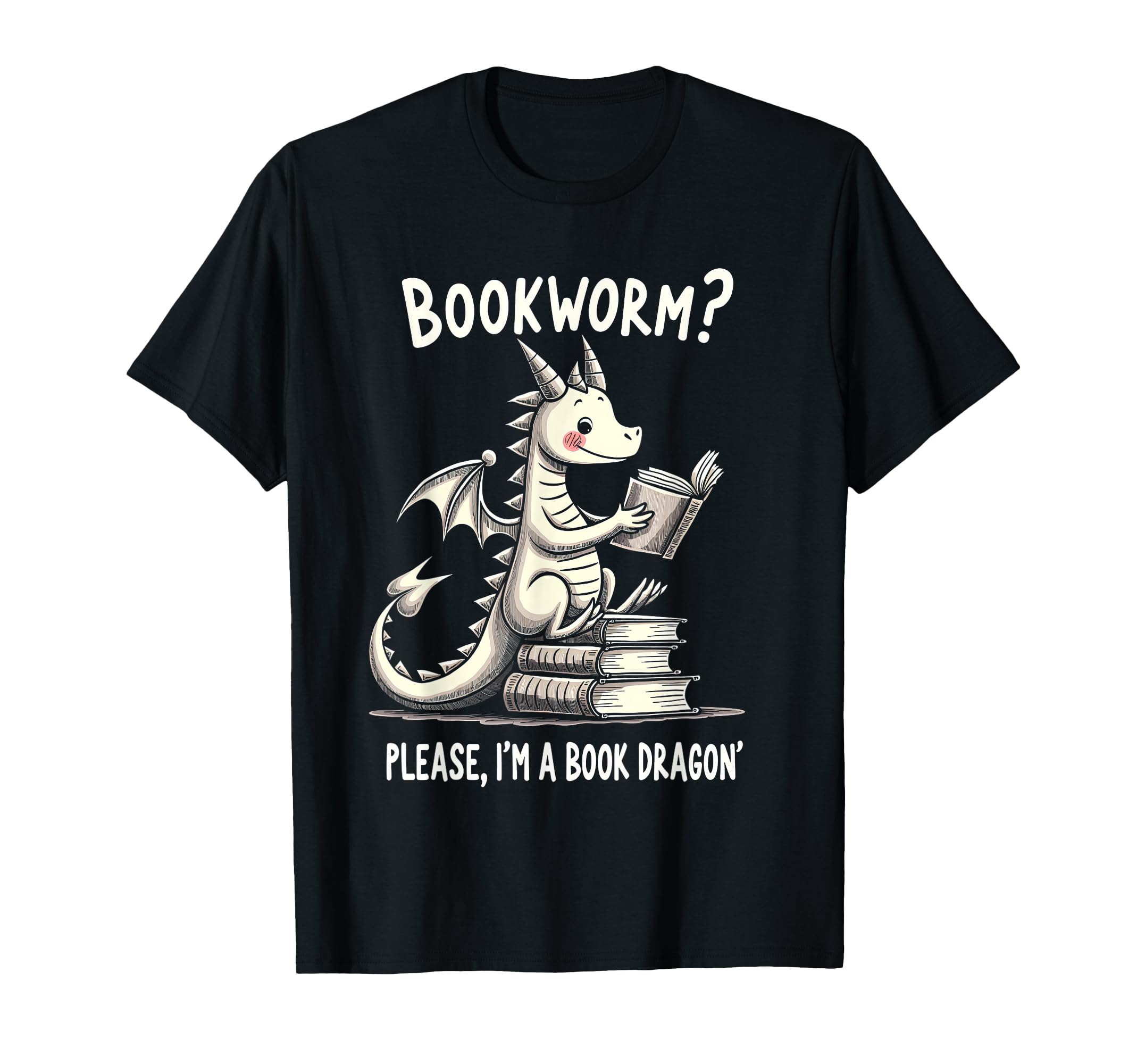 Bookworm Please Im Book Dragon T-Shirt - Streetwear Style for Adults - T-Shirt, Sweatshirt, Hoodie