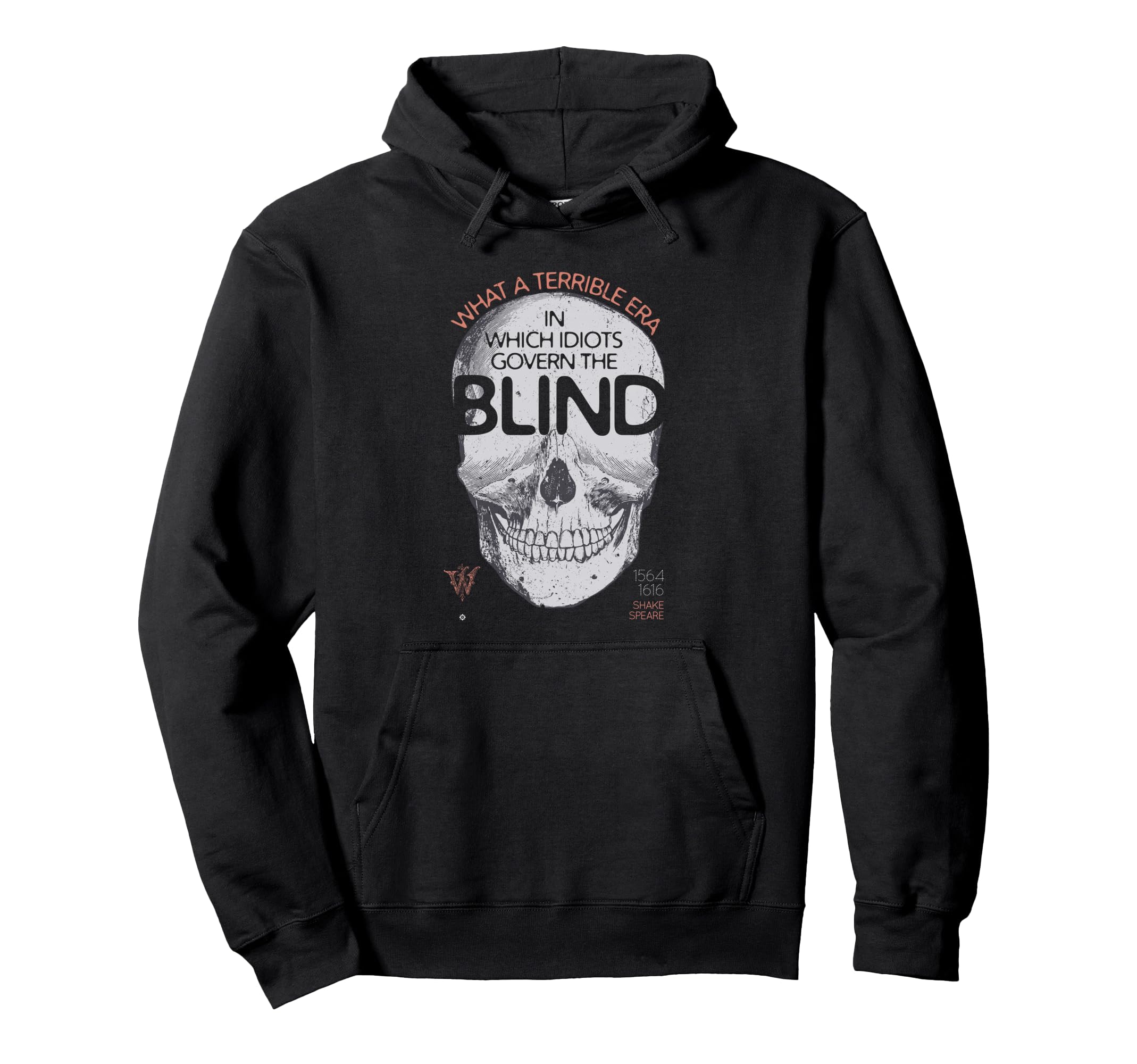 Idiots Govern Blind Shakespeares Skull Hoodie - Unique Graphic for Adults - T-Shirt, Sweatshirt, Hoodie