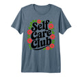 Self Care Club Self Love Mental T-Shirt - Custom Art Print for Adults - T-Shirt, Sweatshirt, Hoodie