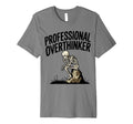 Professional Overthinker Anxiety Mental T-Shirt - Custom Art Print Unisex - T-Shirt, Sweatshirt, Hoodie