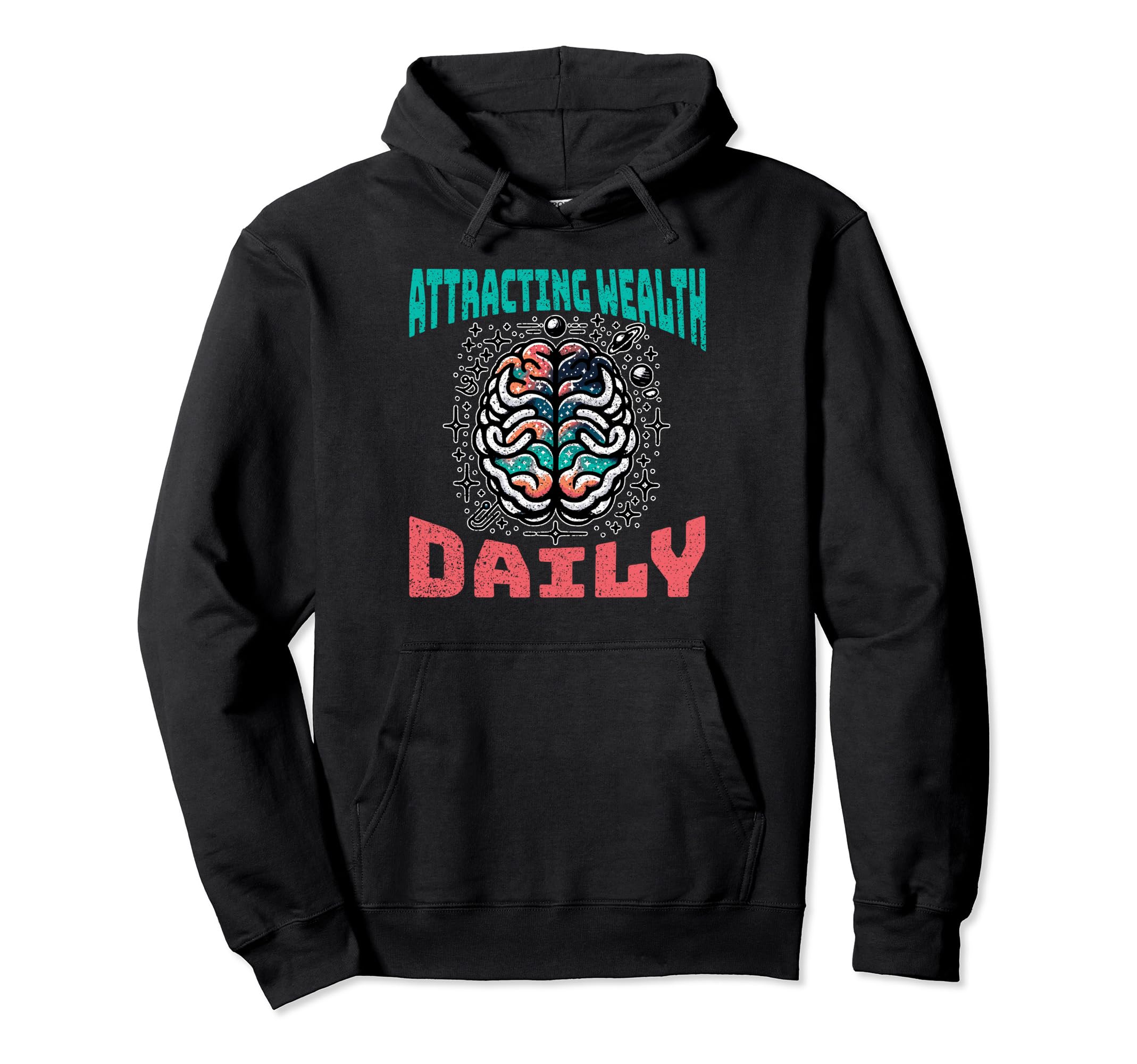 Attracting Wealth Daily Cosmic Brain Art Hoodie - Fun Novelty Design Unisex - T-Shirt, Sweatshirt, Hoodie