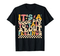 Its Good Day To Talk About Feelings Groovy T-Shirt - Trendy Graphic Unisex - T-Shirt, Sweatshirt, Hoodie