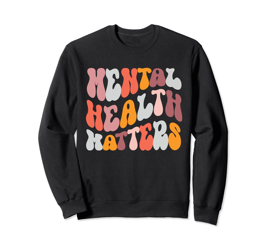 Mental Health Matters Mental Health Sweatshirt - Unique Graphic for Adults - T-Shirt, Sweatshirt, Hoodie