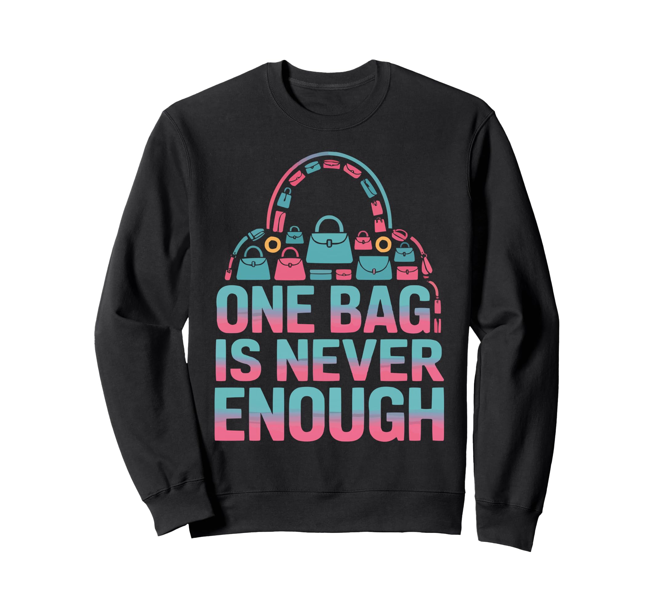 Handbag Lover Luxury Bags Sweatshirt - Casual Everyday Wear Unisex - T-Shirt, Sweatshirt, Hoodie