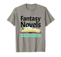 Fantasy Novels Are What Keeps Me T-Shirt - Novelty Apparel for Adults - T-Shirt, Sweatshirt, Hoodie
