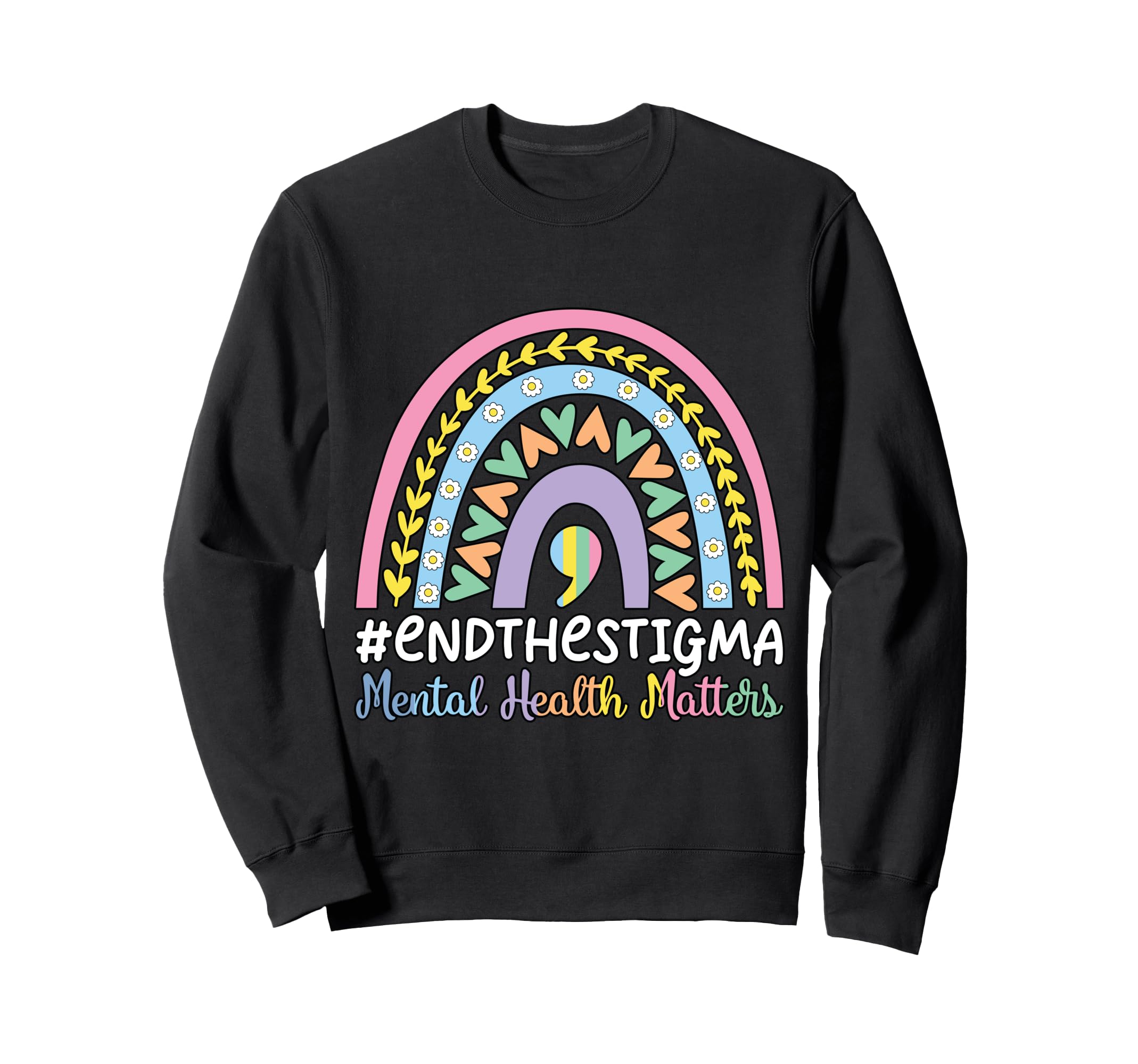 End Stigma Boho Rainbow Mental Sweatshirt - Custom Art Print for Adults - T-Shirt, Sweatshirt, Hoodie