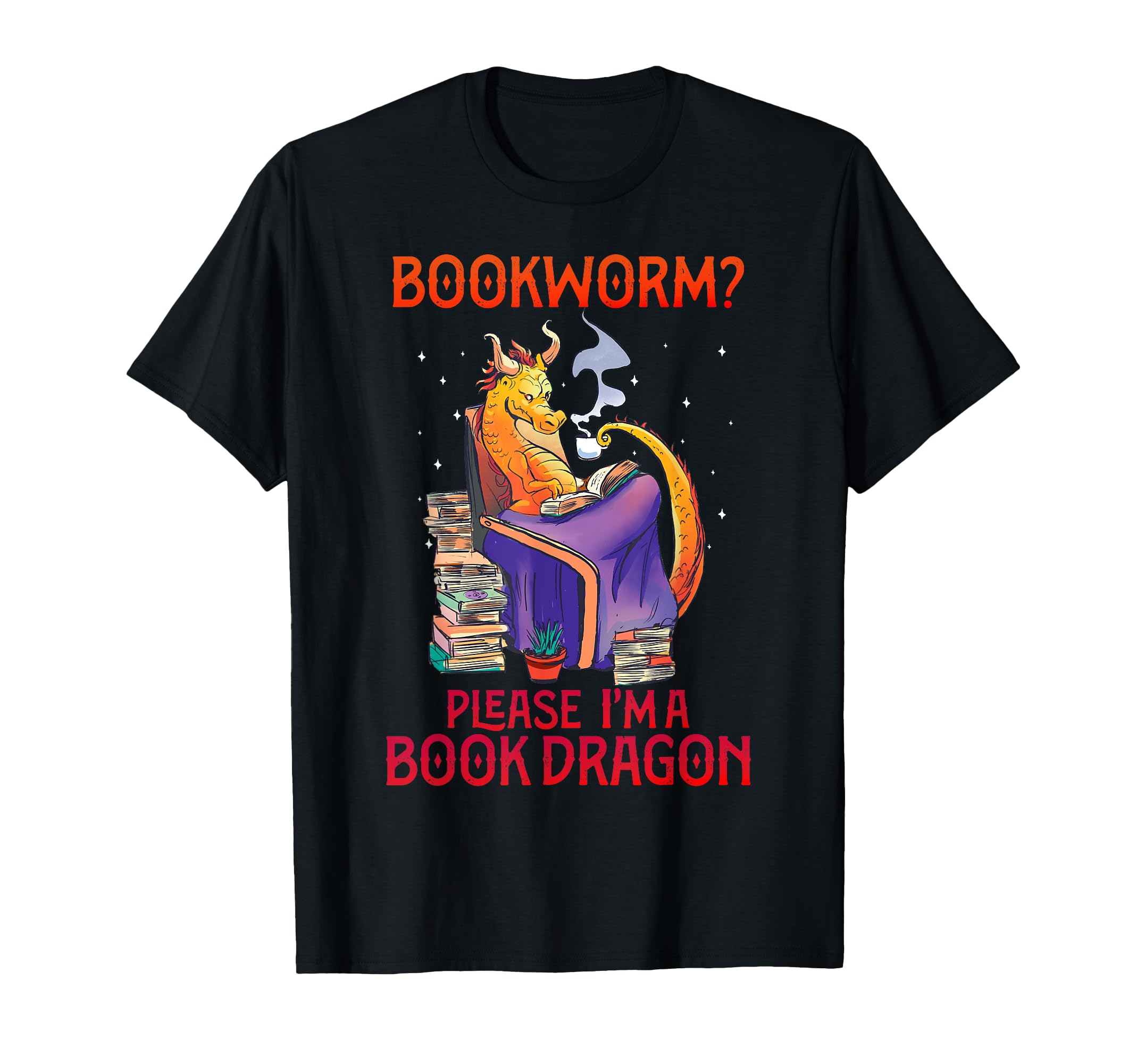 Bookworm Please Im Book Dragon Book Nerds T-Shirt - Graphic Print Unisex - T-Shirt, Sweatshirt, Hoodie