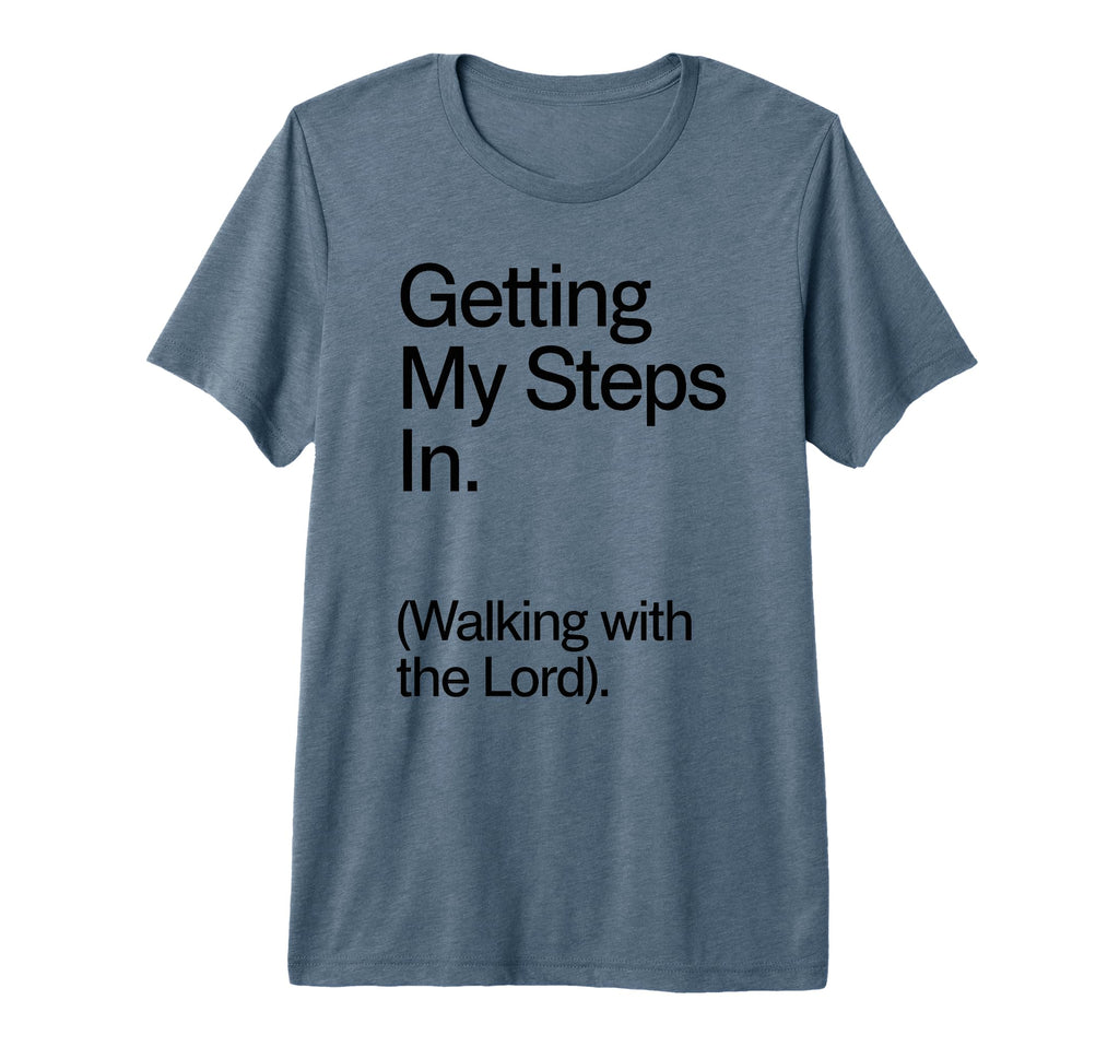 Getting My Steps Walking Lord Tri Blend T-Shirt - Novelty Apparel Unisex - T-Shirt, Sweatshirt, Hoodie