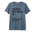 Getting My Steps Walking Lord Tri Blend T-Shirt - Novelty Apparel Unisex - T-Shirt, Sweatshirt, Hoodie