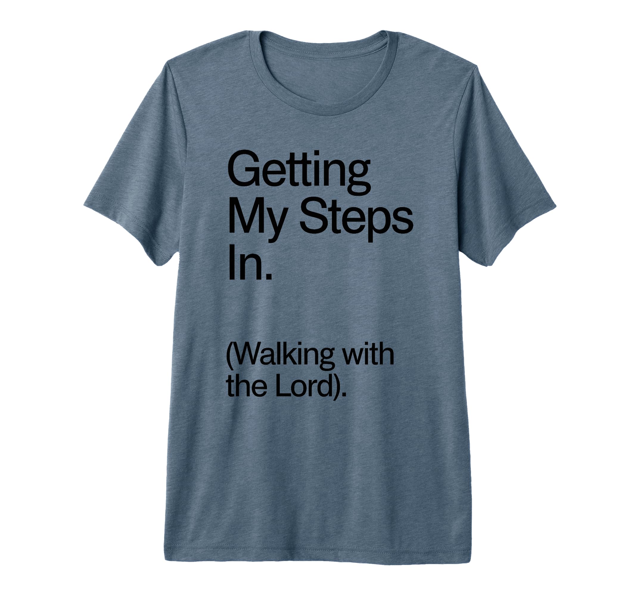 Getting My Steps Walking Lord Tri Blend T-Shirt - Novelty Apparel Unisex - T-Shirt, Sweatshirt, Hoodie