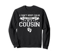 I Cant Keep Calm Im Going To Be Cousin Sweatshirt - Novelty Apparel Unisex - T-Shirt, Sweatshirt, Hoodie
