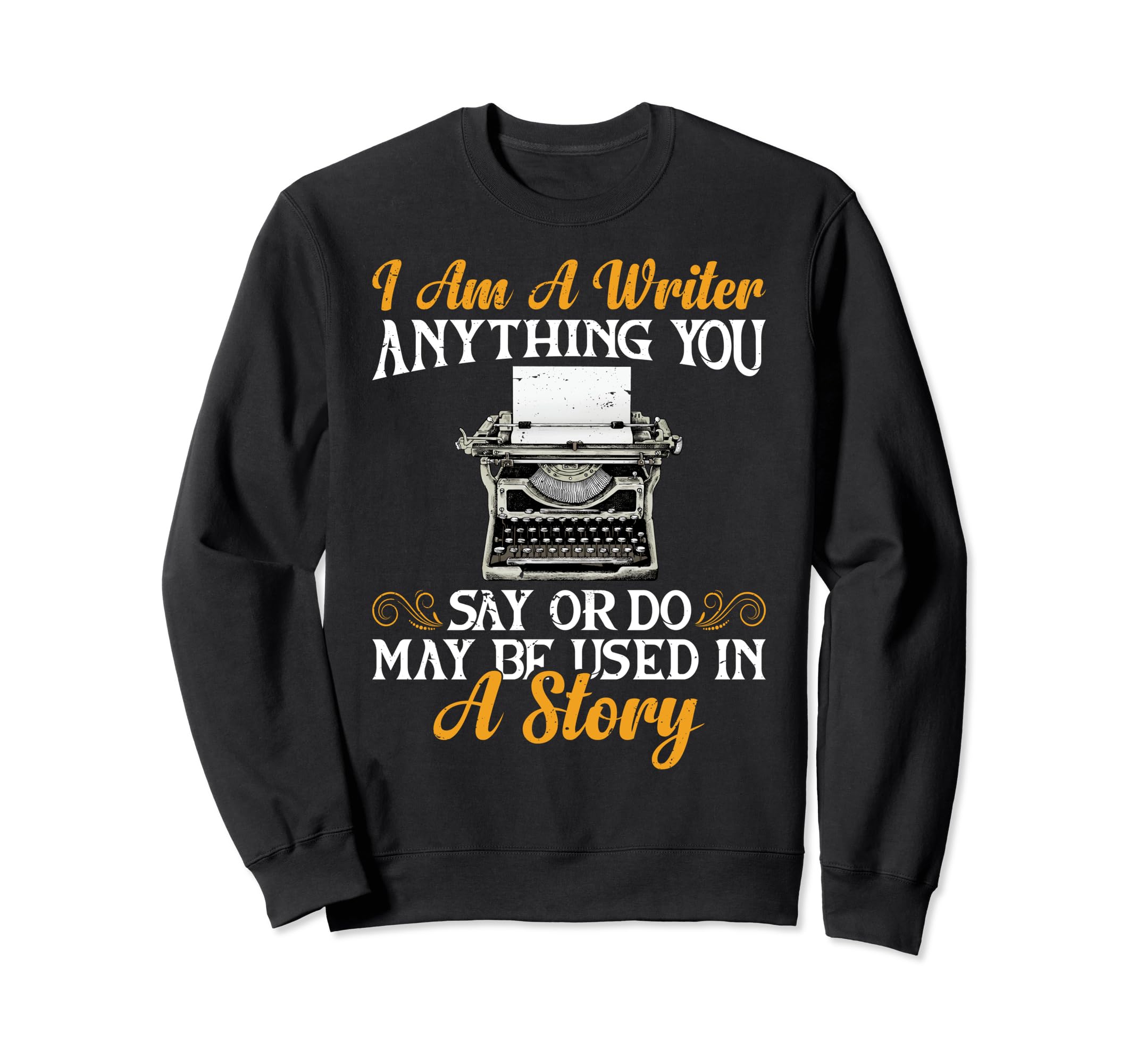 Funny Im Writer Author Book Nerds Sweatshirt - Streetwear Style Men Women - T-Shirt, Sweatshirt, Hoodie