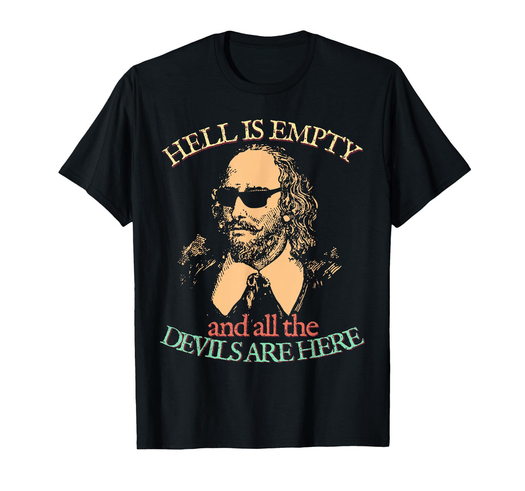 Hell Is Empty All Devils Here William T-Shirt - Unique Graphic for Adults - T-Shirt, Sweatshirt, Hoodie