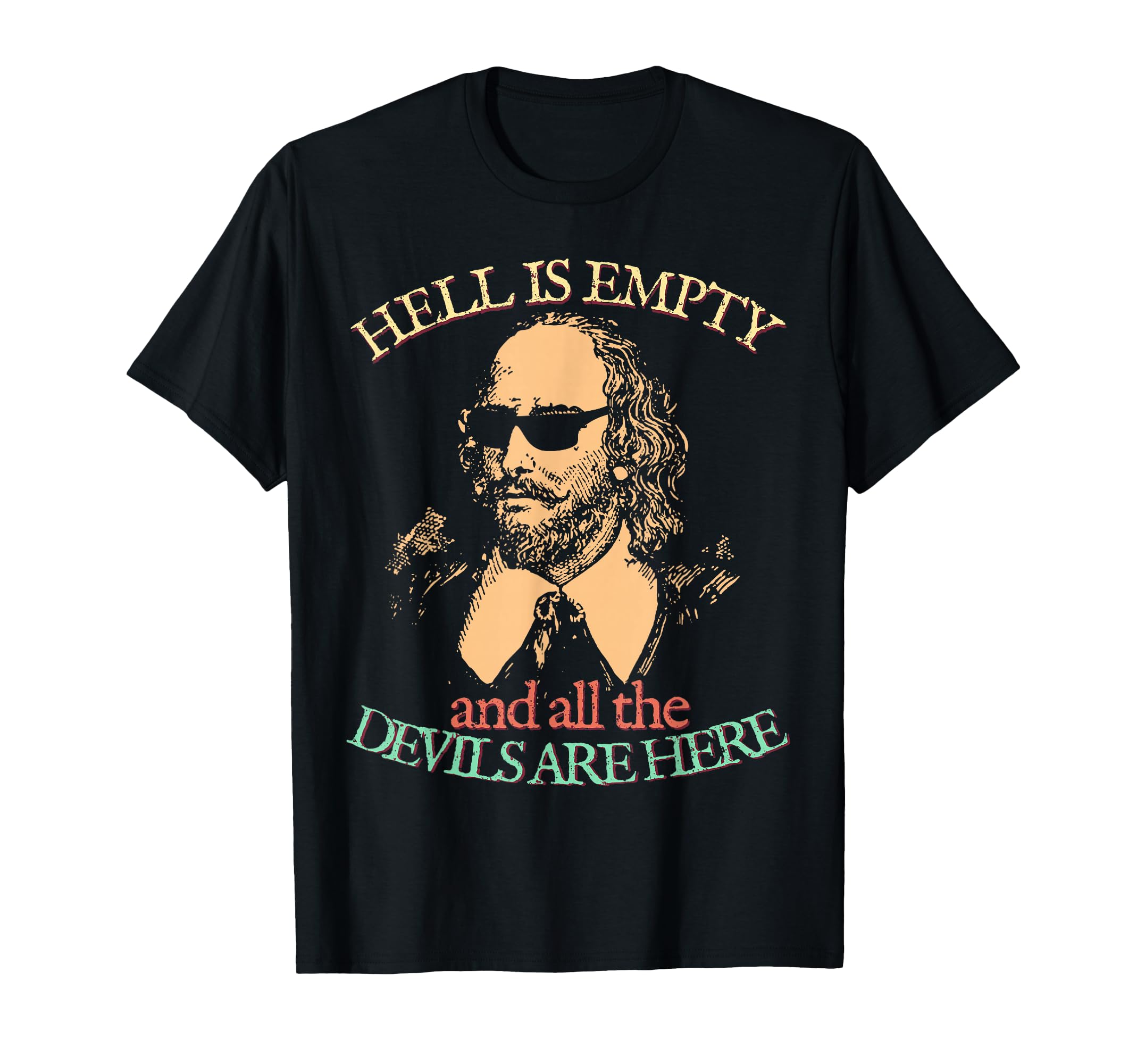 Hell Is Empty All Devils Here William T-Shirt - Unique Graphic for Adults - T-Shirt, Sweatshirt, Hoodie