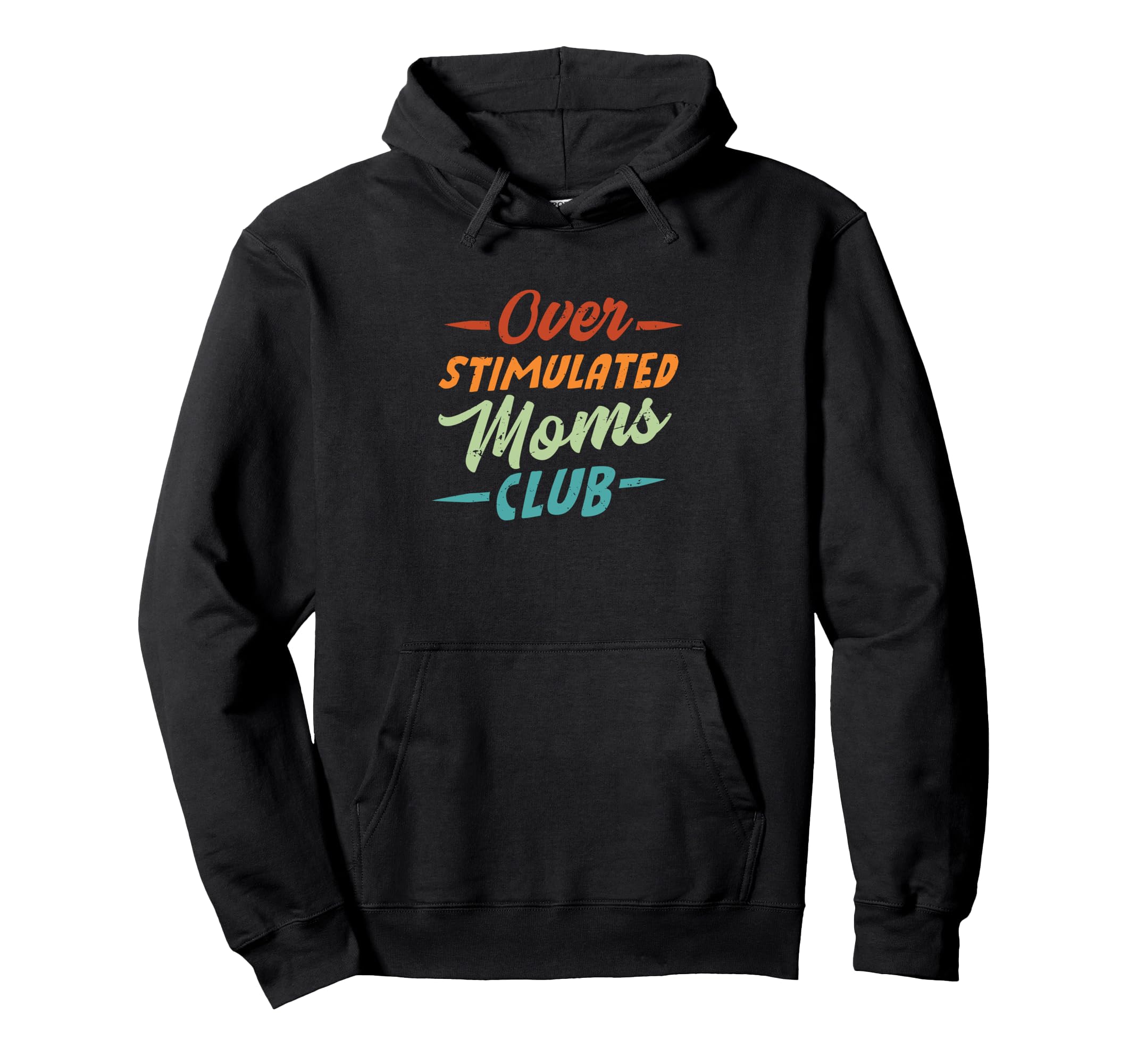 Overstimulated Moms Club Funny Hoodie - Unique Graphic for Adults - T-Shirt, Sweatshirt, Hoodie