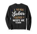 7 Years Sober Coffee Keeps Me Going Sweatshirt - Trendy Graphic for Adults - T-Shirt, Sweatshirt, Hoodie
