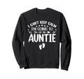 I Cant Keep Calm Im Going To Be Auntie Sweatshirt - Novelty Apparel Unisex - T-Shirt, Sweatshirt, Hoodie