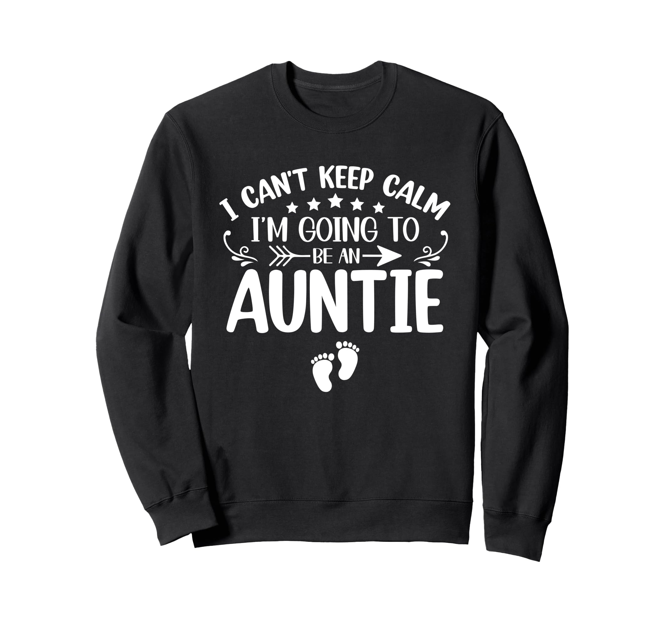 I Cant Keep Calm Im Going To Be Auntie Sweatshirt - Novelty Apparel Unisex - T-Shirt, Sweatshirt, Hoodie