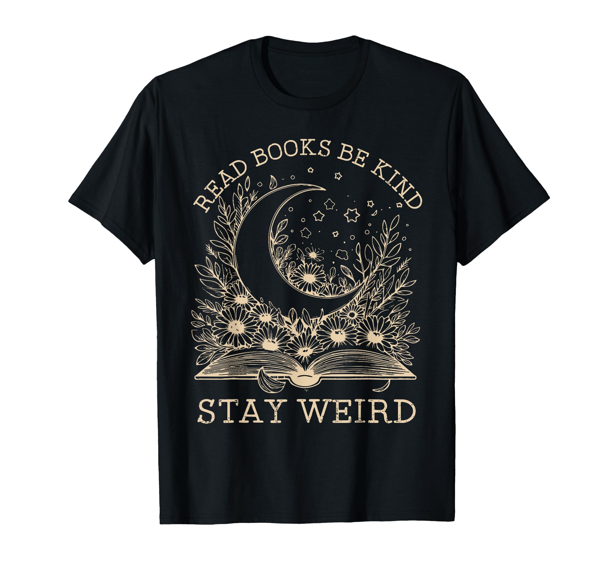 Read Books Be Kind Stay Weird Moon T-Shirt - Minimalist Print Unisex - T-Shirt, Sweatshirt, Hoodie