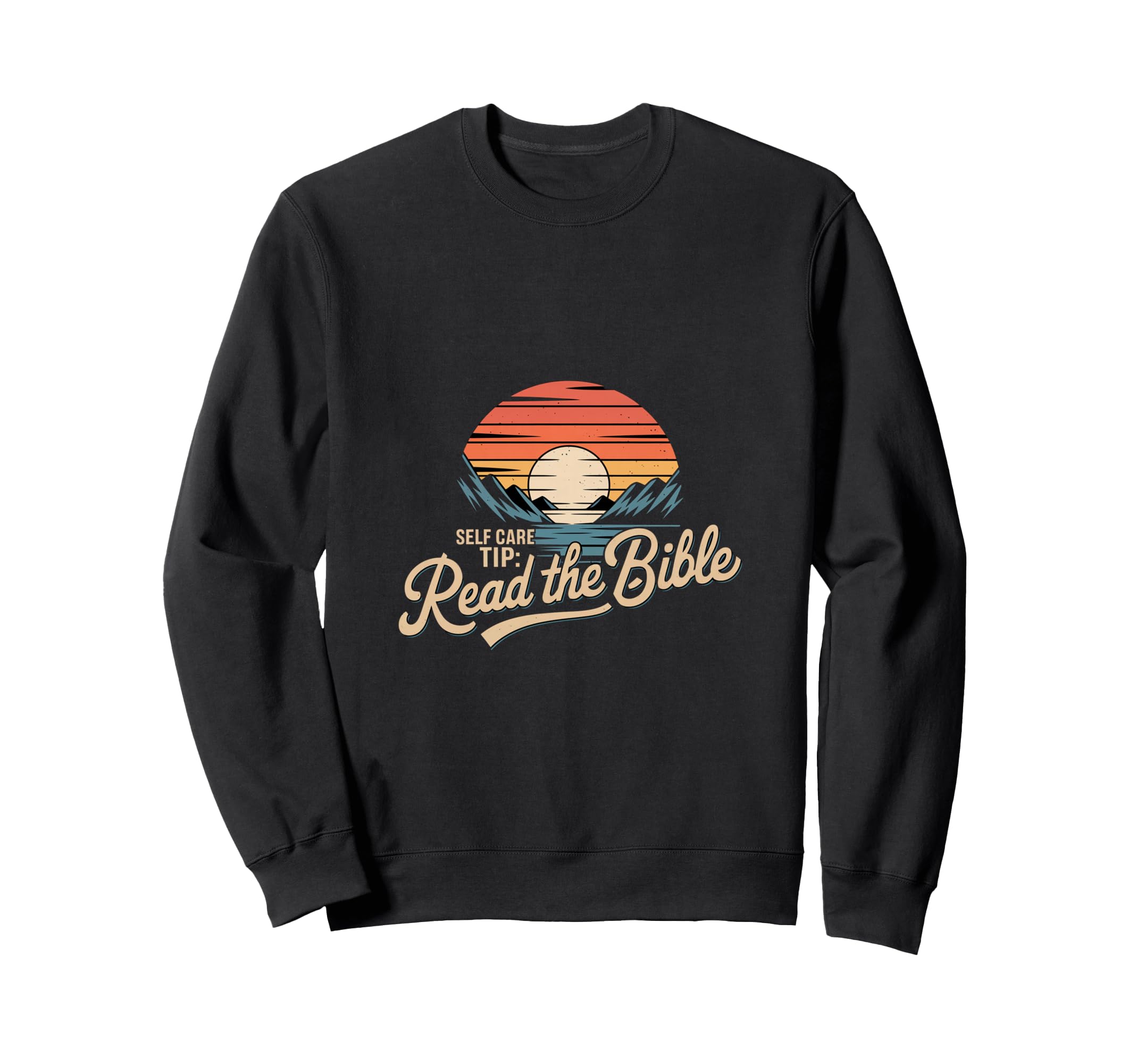 Self Care Tip Read Bible Faith Sweatshirt - Fun Novelty Design Unisex - T-Shirt, Sweatshirt, Hoodie