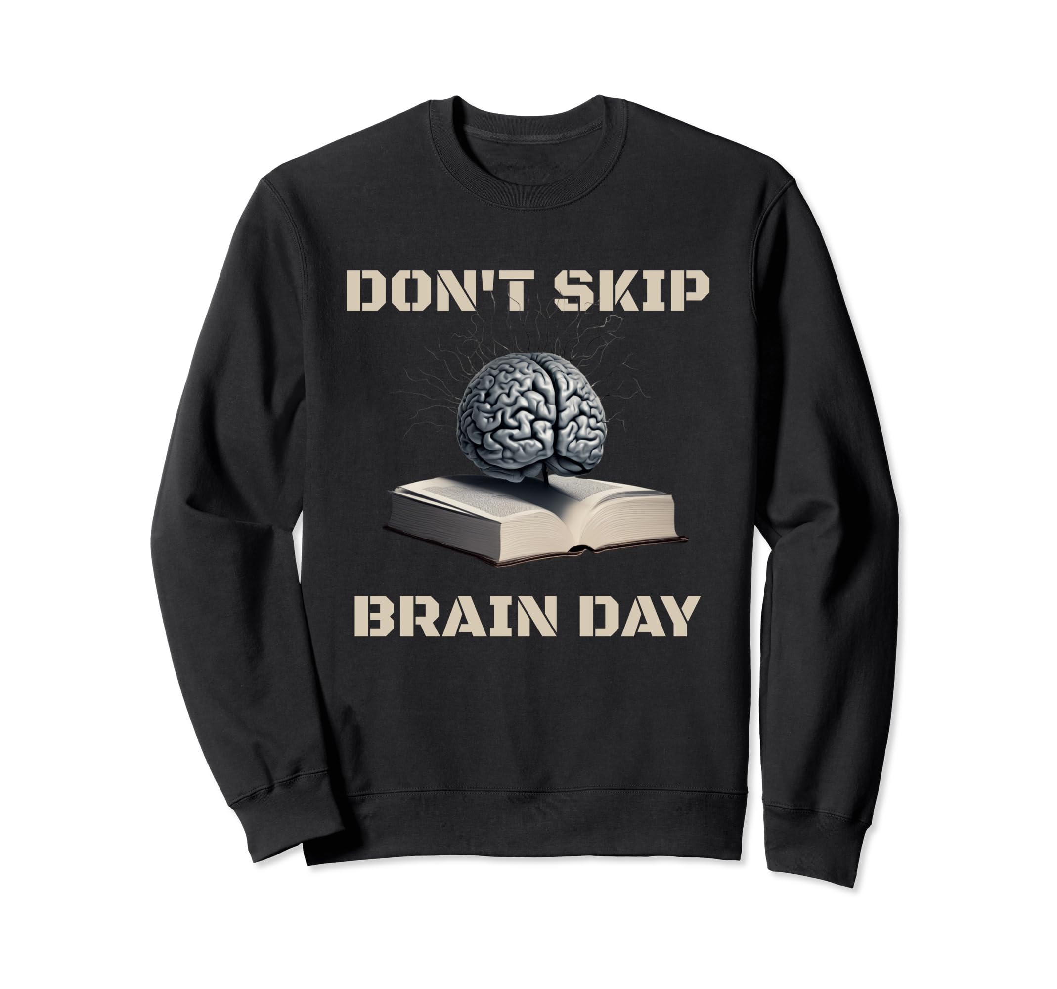 Dont Skip Brain Day Reading Book Lover Sweatshirt - Trendy Graphic Unisex - T-Shirt, Sweatshirt, Hoodie