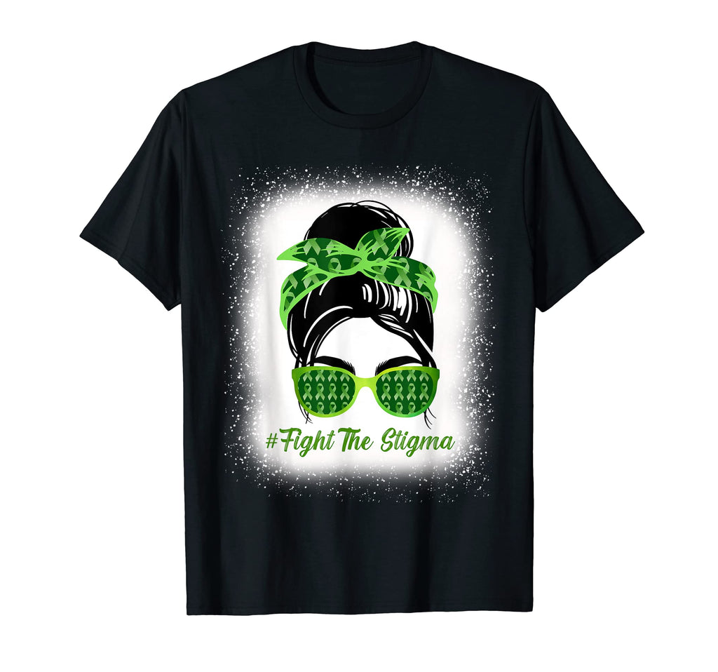 Fight Stigma Messy Bun Green Ribbon T-Shirt - Streetwear Style for Adults - T-Shirt, Sweatshirt, Hoodie