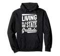 Living State Gratitude Positive Message Hoodie - Minimalist Print Unisex - T-Shirt, Sweatshirt, Hoodie