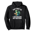 That S What I Do I Like Dragons And I Hoodie - Aesthetic Graphic Unisex - T-Shirt, Sweatshirt, Hoodie