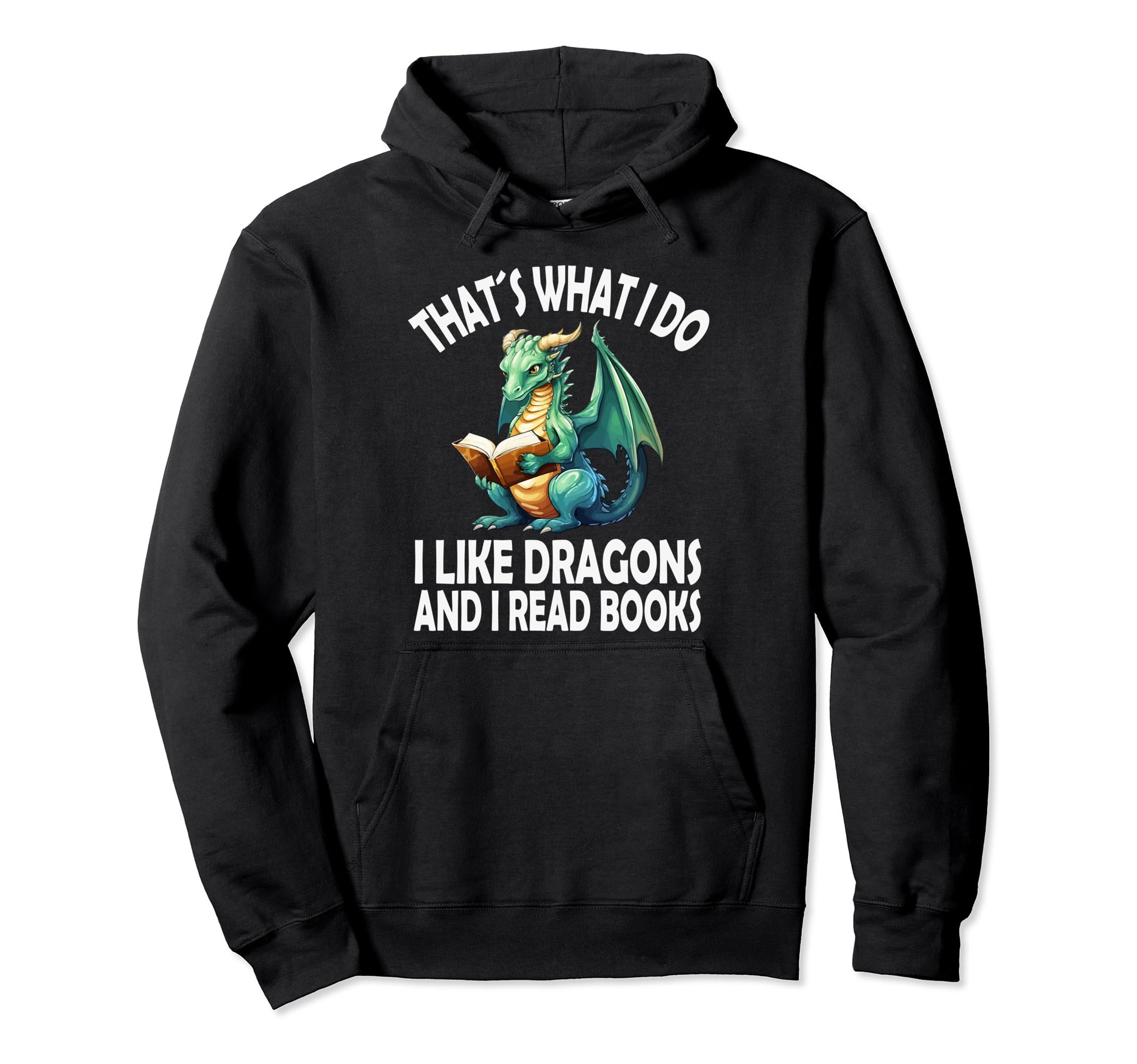 That S What I Do I Like Dragons And I Hoodie - Aesthetic Graphic Unisex - T-Shirt, Sweatshirt, Hoodie