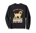 Emotional Support Human Do Not Sweatshirt - Trendy Graphic Men Women - T-Shirt, Sweatshirt, Hoodie