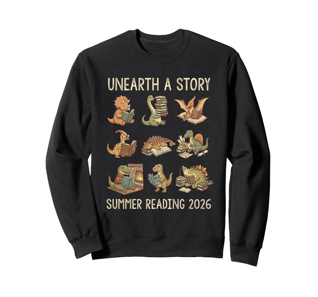 Unearth Story Summer 2026 Dinosaur Sweatshirt - Trendy Graphic Men Women - T-Shirt, Sweatshirt, Hoodie