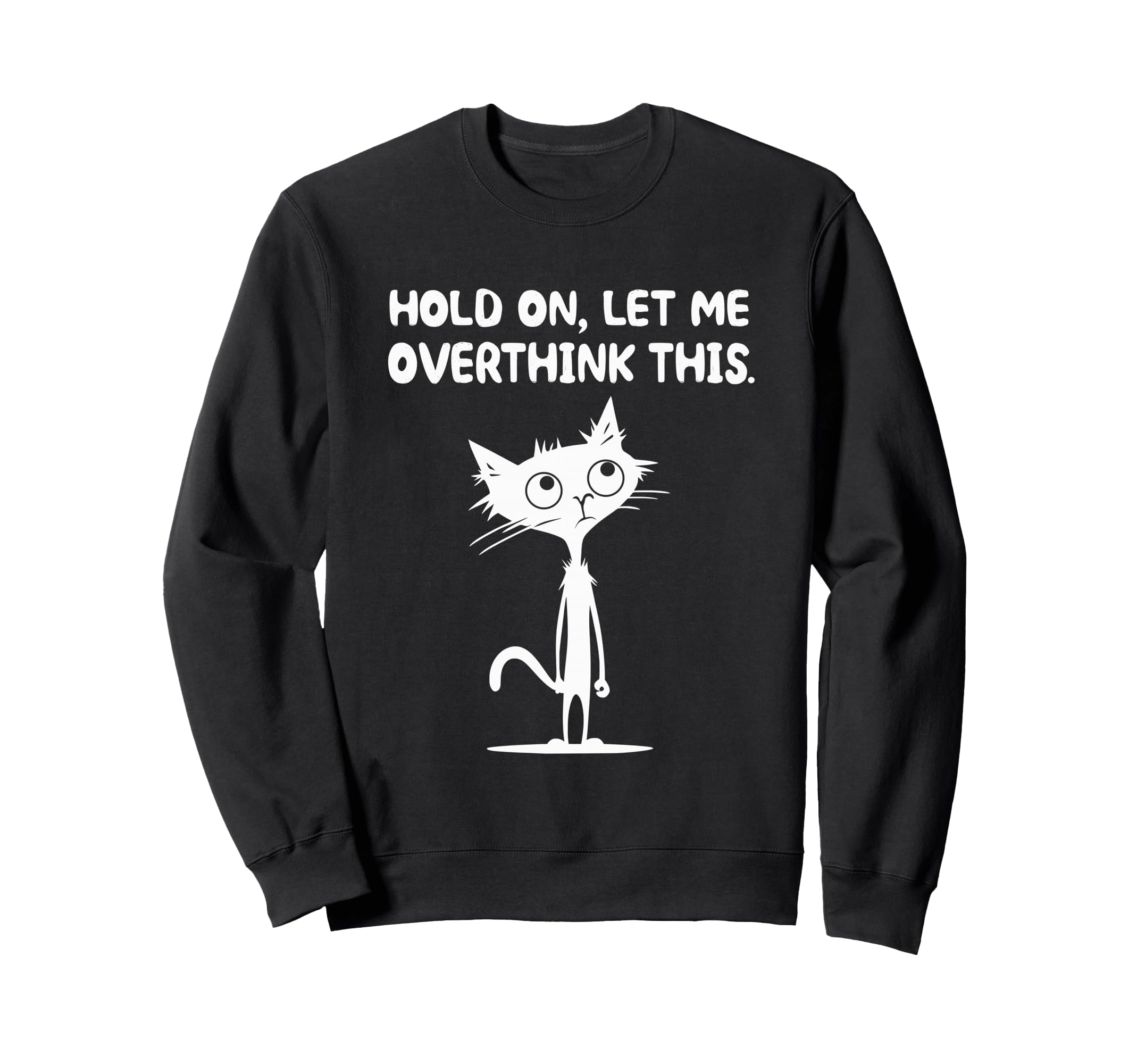 Hold Let Me Overthink This Sweatshirt - Aesthetic Graphic for Adults - T-Shirt, Sweatshirt, Hoodie