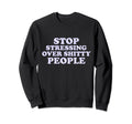 Self Care Stop Stressing Over Shitty Sweatshirt - Custom Art Print Unisex - T-Shirt, Sweatshirt, Hoodie