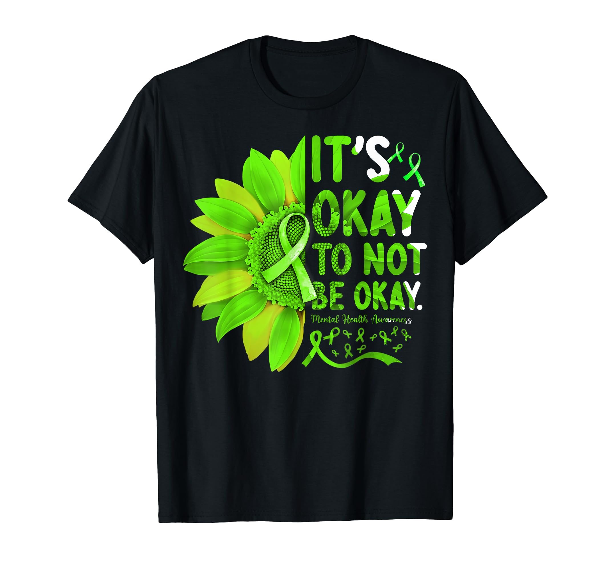 Mental Health Awareness Sunflower Its Okay T-Shirt - Graphic Print Unisex - T-Shirt, Sweatshirt, Hoodie