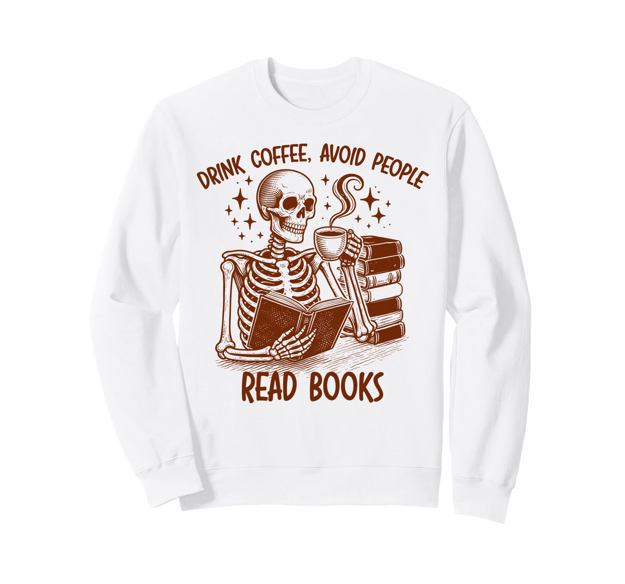 Coffee Book Lover Drink Coffee Sweatshirt - Fun Novelty Design Unisex - T-Shirt, Sweatshirt, Hoodie