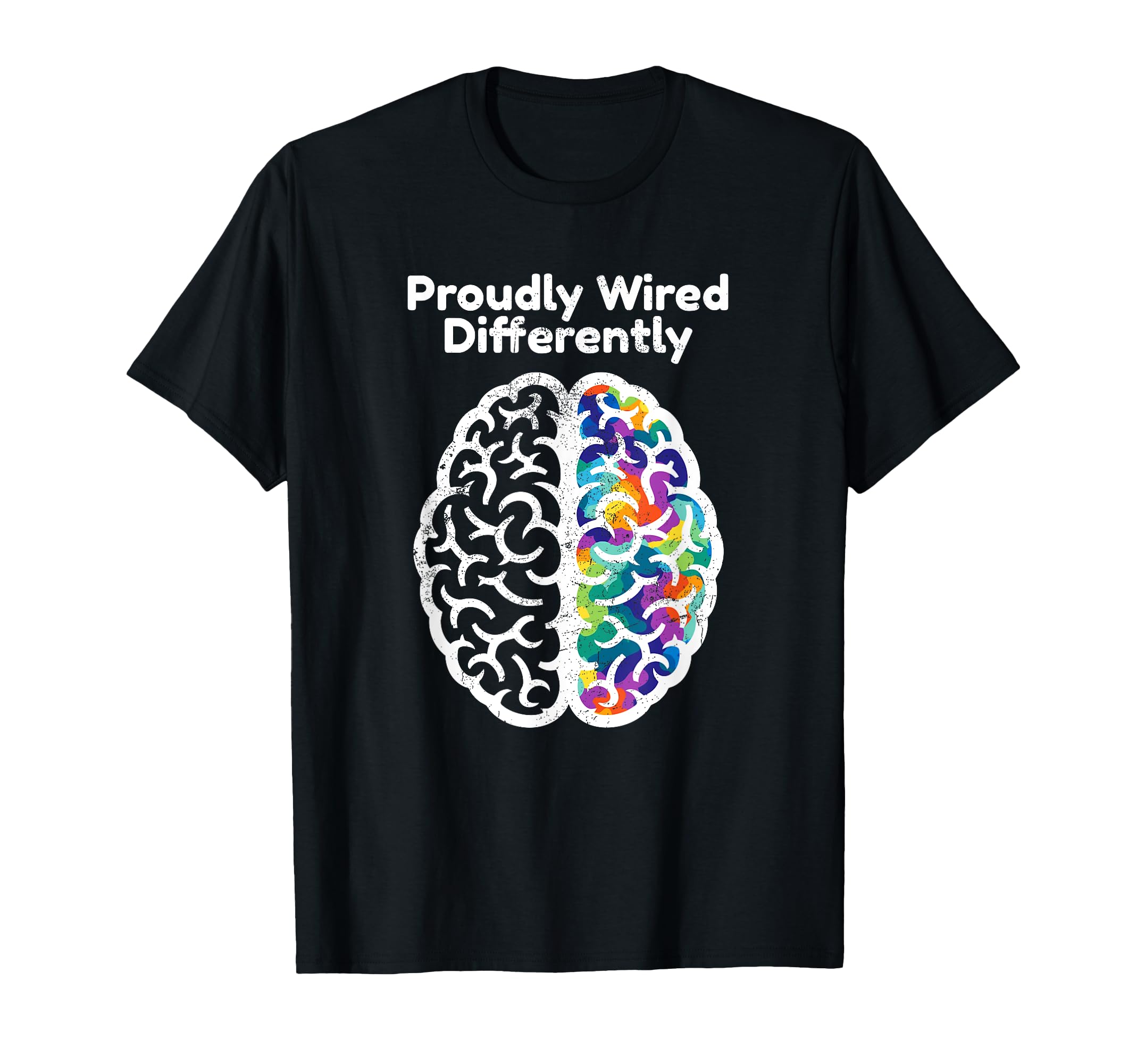 Proudly Wired Different Autism T-Shirt - Novelty Apparel for Adults - T-Shirt, Sweatshirt, Hoodie