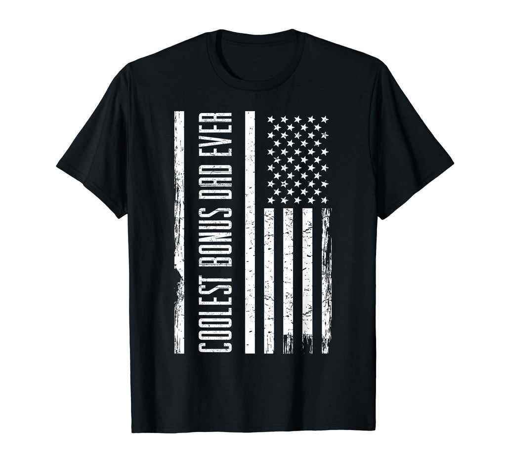 Step Dad Shirts Coolest Bonus Dad Ever T-Shirt - Streetwear Style Unisex - T-Shirt, Sweatshirt, Hoodie