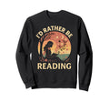 Id Rather Be Reading Book Lover Sweatshirt - Aesthetic Graphic Unisex - T-Shirt, Sweatshirt, Hoodie
