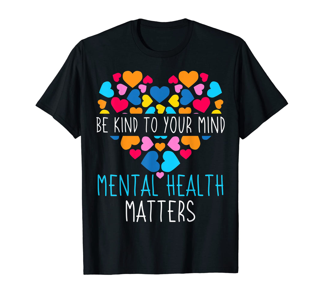 Green Ribbon Be Kind To Your Mind T-Shirt - Graphic Print for Adults - T-Shirt, Sweatshirt, Hoodie