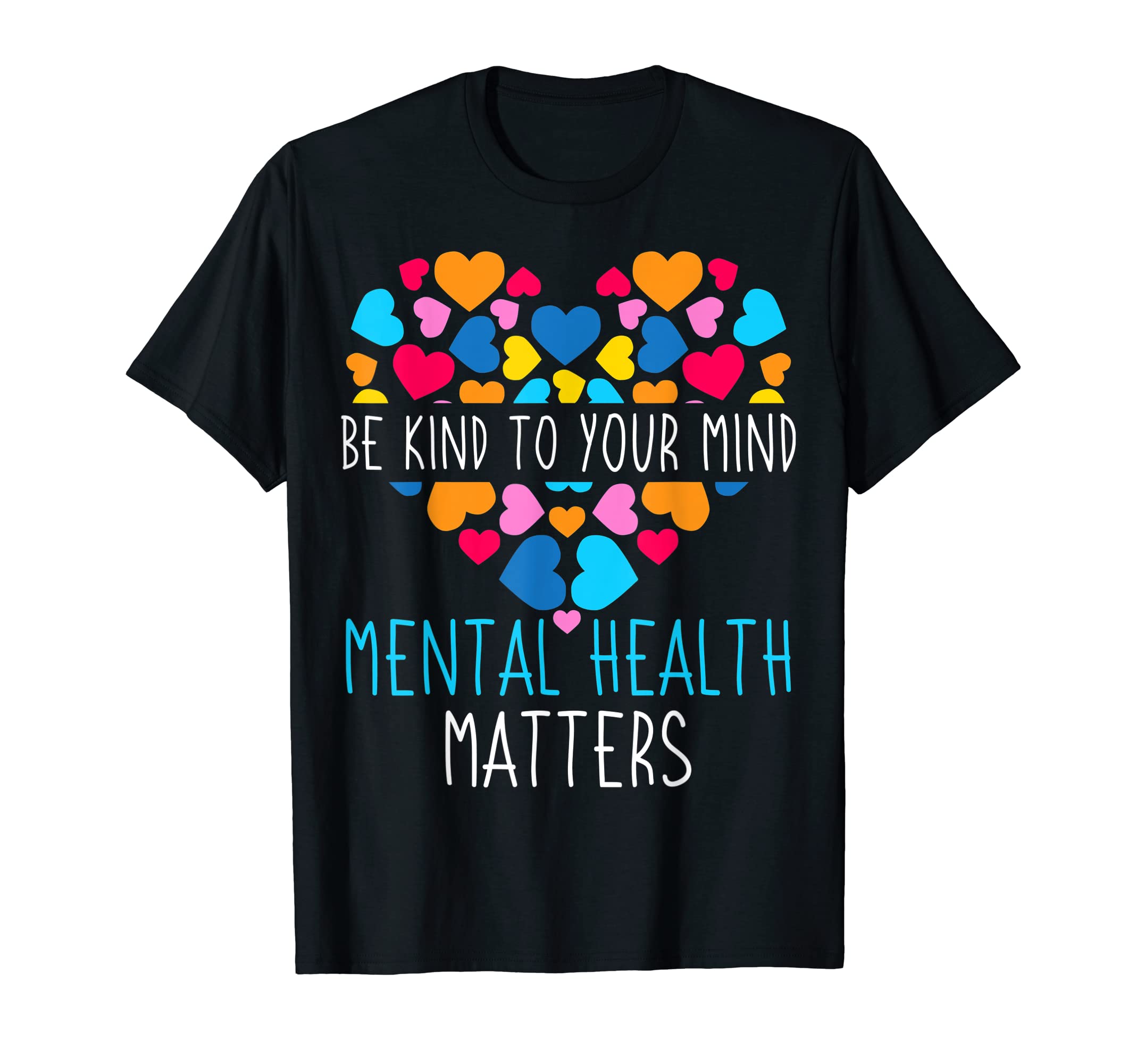 Green Ribbon Be Kind To Your Mind T-Shirt - Graphic Print for Adults - T-Shirt, Sweatshirt, Hoodie