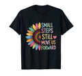 Small Steps Still Move Us Forward T-Shirt - Streetwear Style Men Women - T-Shirt, Sweatshirt, Hoodie