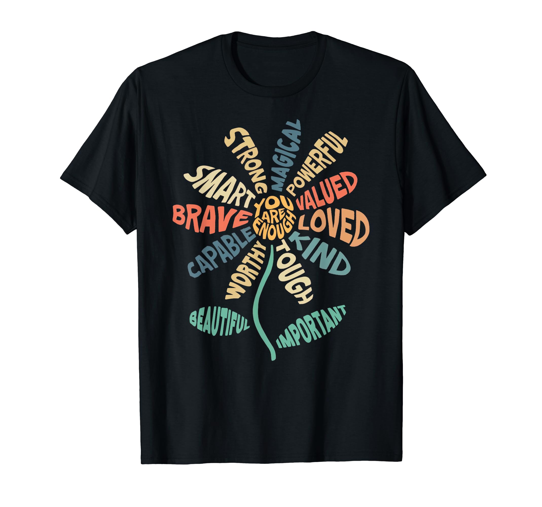 You Are Enough Flower Love Awareness T-Shirt - Aesthetic Graphic Men Women - T-Shirt, Sweatshirt, Hoodie