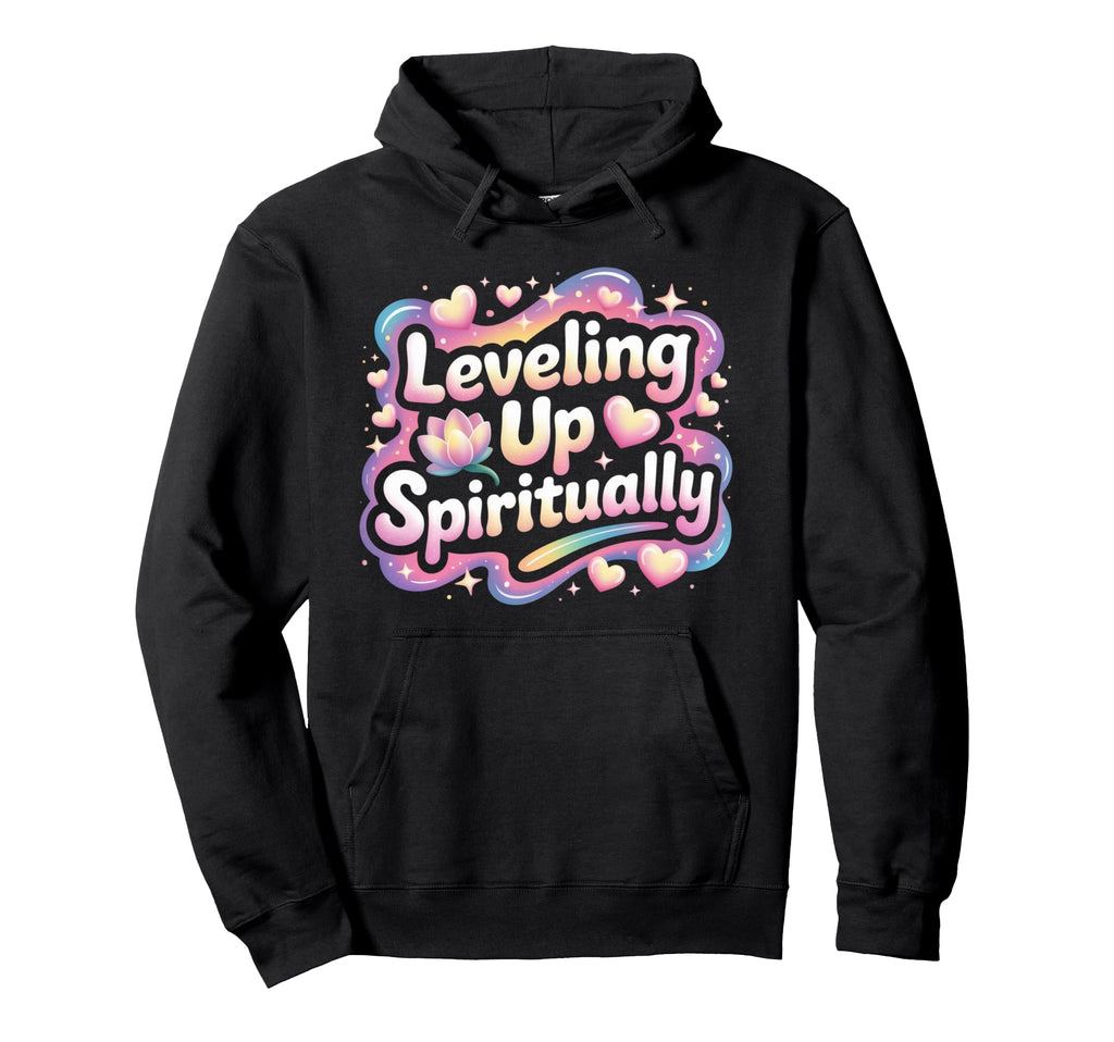 Leveling Up Spiritually Mindfulness Hoodie - Streetwear Style Men Women - T-Shirt, Sweatshirt, Hoodie