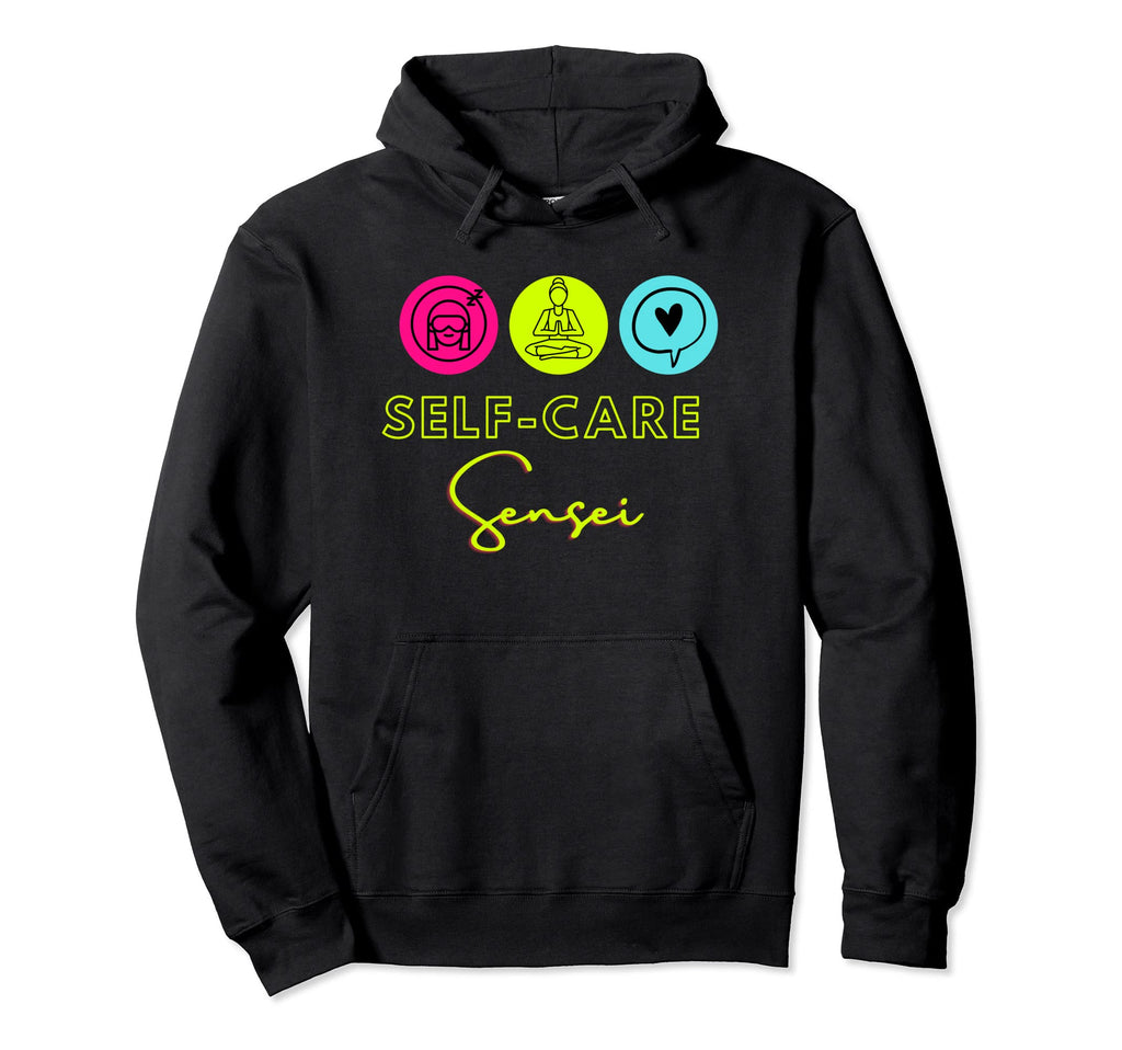 Self Care Sensei Hoodie - Aesthetic Graphic Unisex - T-Shirt, Sweatshirt, Hoodie