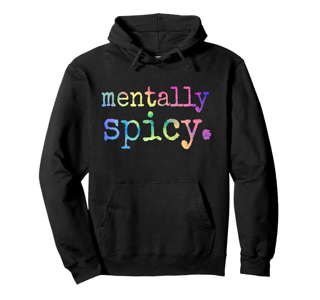 Mentally Spicy Hoodie - Fun Novelty Design for Adults - T-Shirt, Sweatshirt, Hoodie