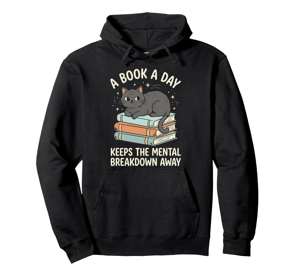 Book Day Keeps Mental Breakdown Away Hoodie - Graphic Print for Adults - T-Shirt, Sweatshirt, Hoodie