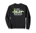 Its Okay To Not Be Okay Mental Sweatshirt - Aesthetic Graphic for Adults - T-Shirt, Sweatshirt, Hoodie